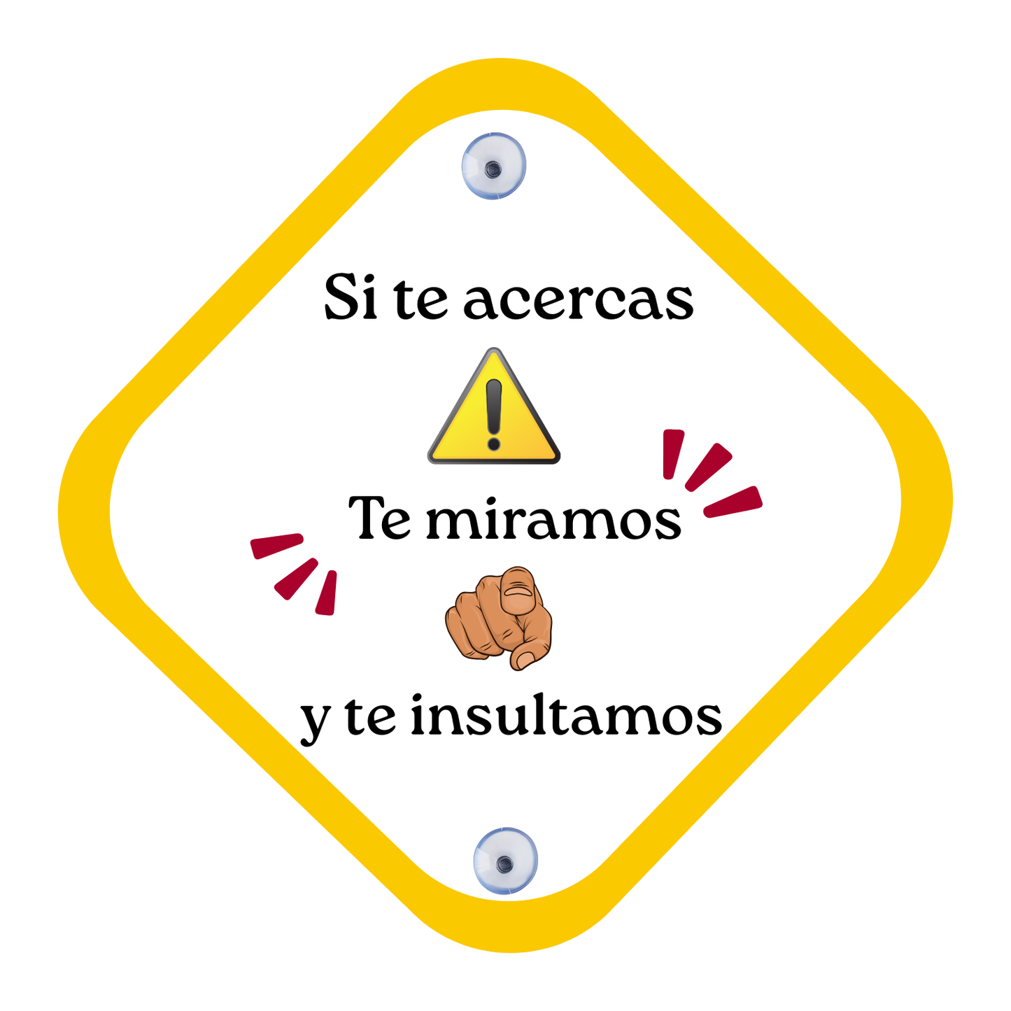 Placa para coche con ventosa – “En este coche te miramos y te insultamos”