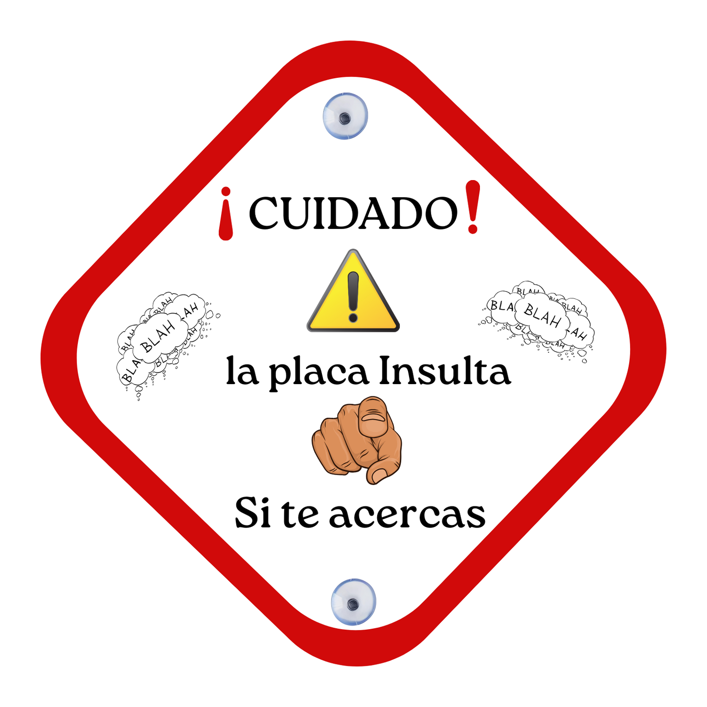 Placa para coche con ventosa – “Cuidado, la placa insulta si te acercas”