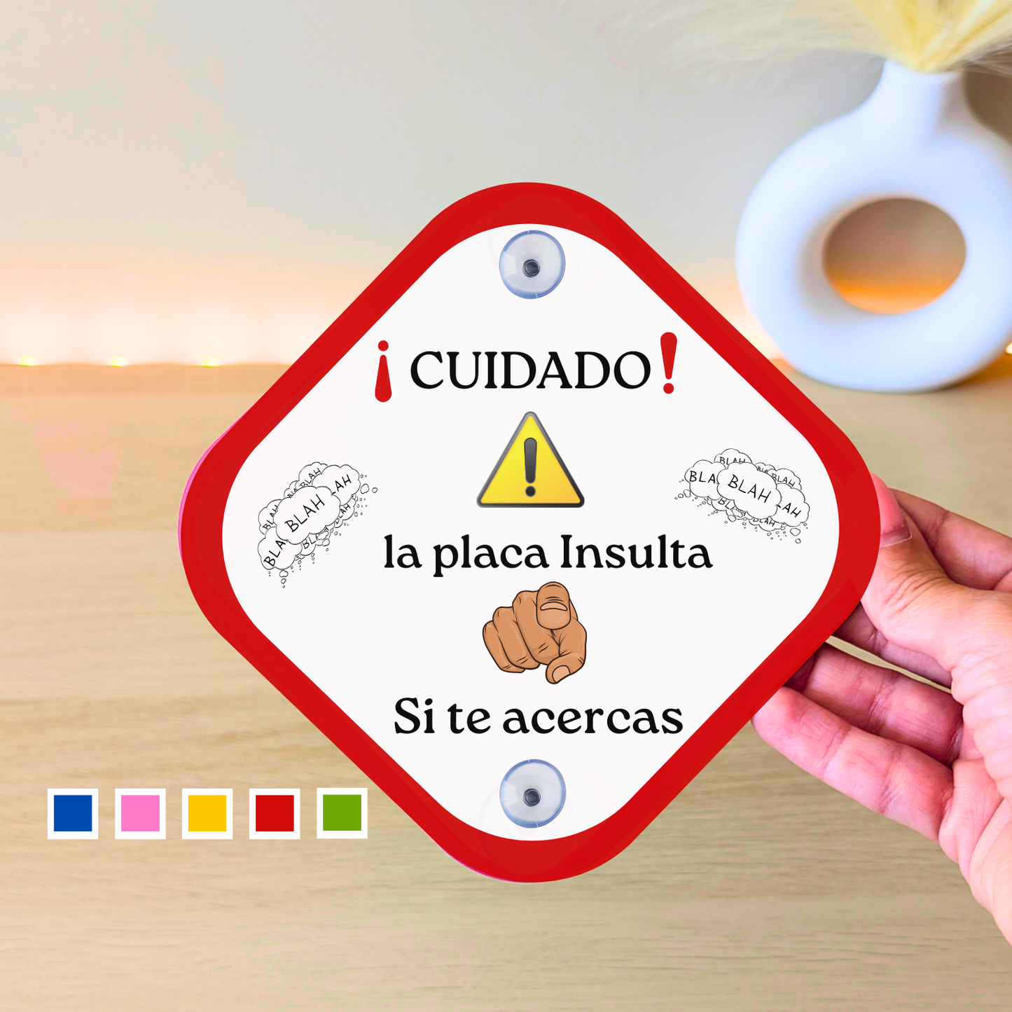 Placa para coche con ventosa – “Cuidado, la placa insulta si te acercas”