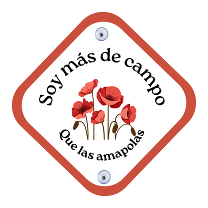 Placa para coche con ventosa – “Soy más de campo que las amapolas”